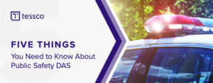 Five Things You Need to Know About Public Safety DAS